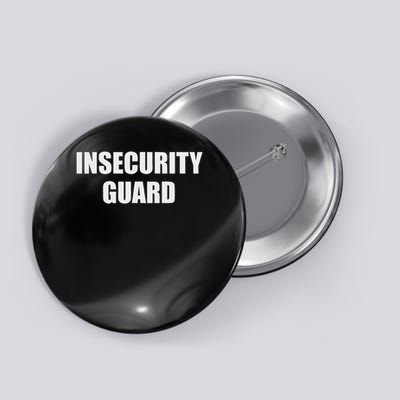 Insecurity Guard Funny Security Guard Button