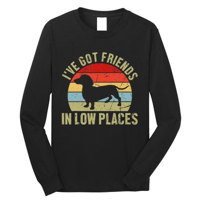 IVe Got Friends In Low Places Dachshund Long Sleeve Shirt