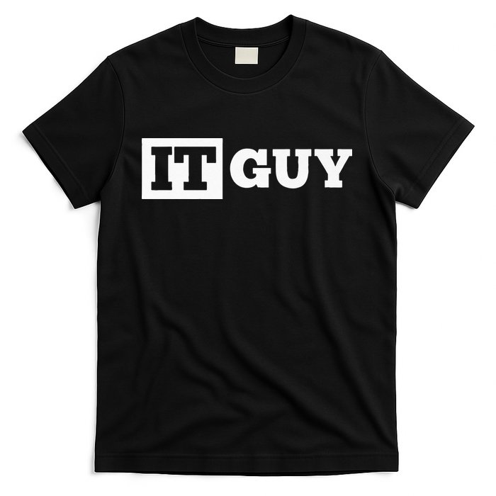 IT Guy Funny Information Technology Tech Desktop Support T-Shirt