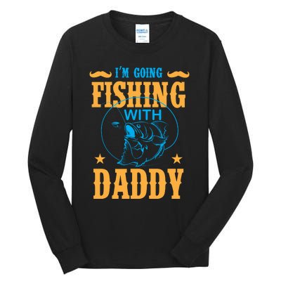 I'm Going Fishing With Daddy Tall Long Sleeve T-Shirt