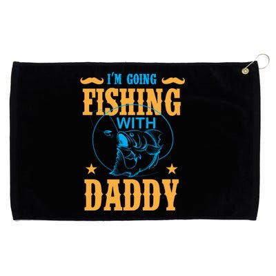 I'm Going Fishing With Daddy Grommeted Golf Towel