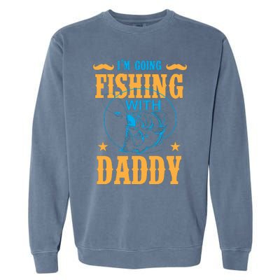 I'm Going Fishing With Daddy Garment-Dyed Sweatshirt