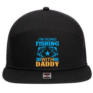 I'm Going Fishing With Daddy T 7 Panel Mesh Trucker Snapback Hat