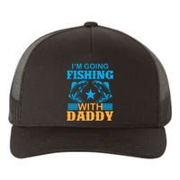 I'm Going Fishing With Daddy T Yupoong Adult 5-Panel Trucker Hat