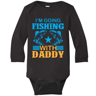 I'm Going Fishing With Daddy T Baby Long Sleeve Bodysuit