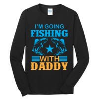 I'm Going Fishing With Daddy T Tall Long Sleeve T-Shirt