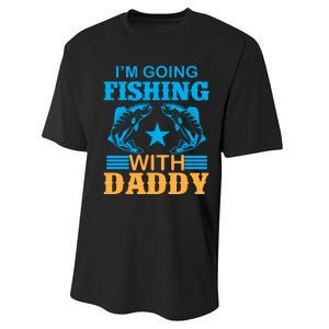 I'm Going Fishing With Daddy T Performance Sprint T-Shirt