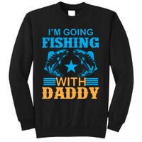 I'm Going Fishing With Daddy T Tall Sweatshirt