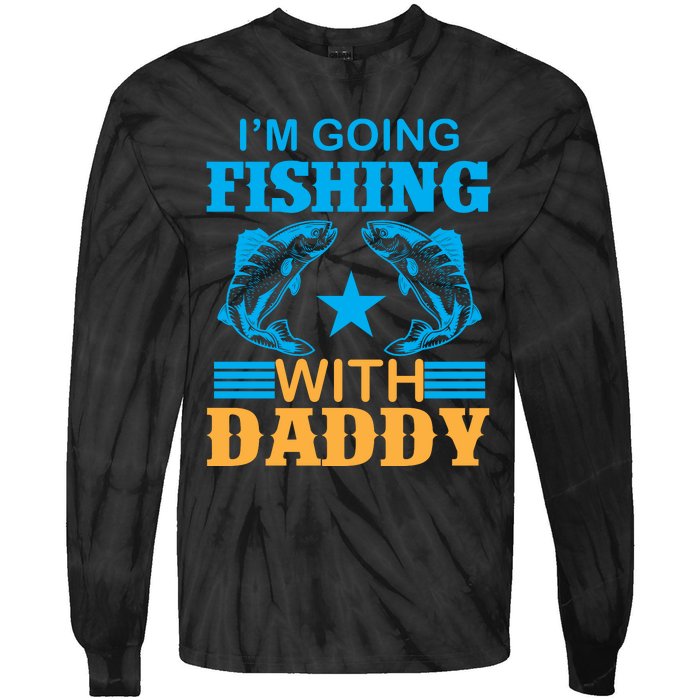 I'm Going Fishing With Daddy T Tie-Dye Long Sleeve Shirt