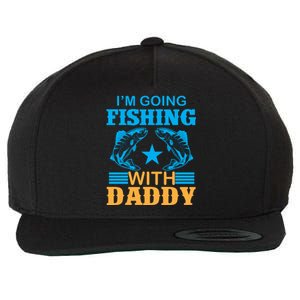 I'm Going Fishing With Daddy T Wool Snapback Cap