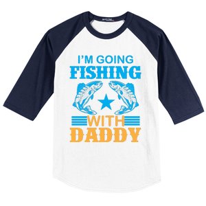 I'm Going Fishing With Daddy T Baseball Sleeve Shirt