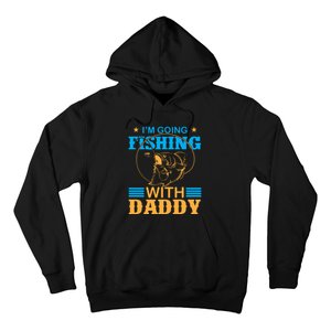 I'm Going Fishing With Daddy Hoodie