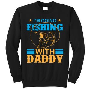 I'm Going Fishing With Daddy Sweatshirt