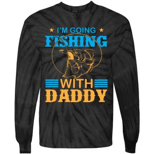 I'm Going Fishing With Daddy Tie-Dye Long Sleeve Shirt