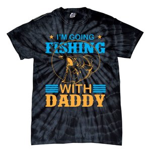 I'm Going Fishing With Daddy Tie-Dye T-Shirt