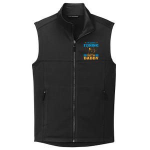 I'm Going Fishing With Daddy Collective Smooth Fleece Vest