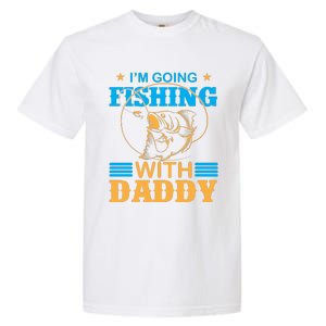 I'm Going Fishing With Daddy Garment-Dyed Heavyweight T-Shirt