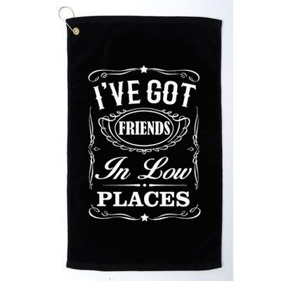 I've Got Friends In Low Places Country Music Golf Towel
