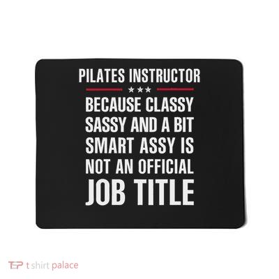 Inked Gift For Classy Sassy Smart Assy Pilates Instructor Mousepad