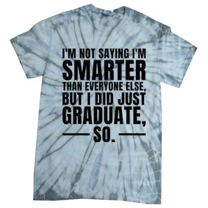 I Graduated Funny Graduation Seniors Him Or Her Tie-Dye T-Shirt