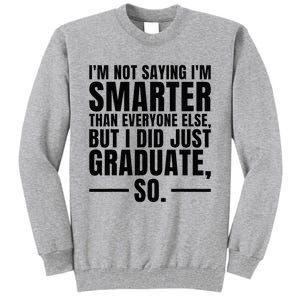 I Graduated Funny Graduation Seniors Him Or Her Tall Sweatshirt