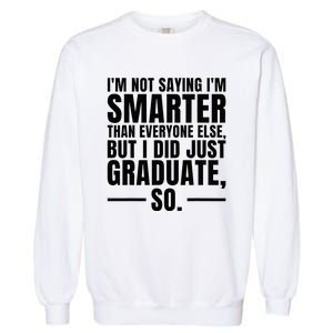 I Graduated Funny Graduation Seniors Him Or Her Garment-Dyed Sweatshirt