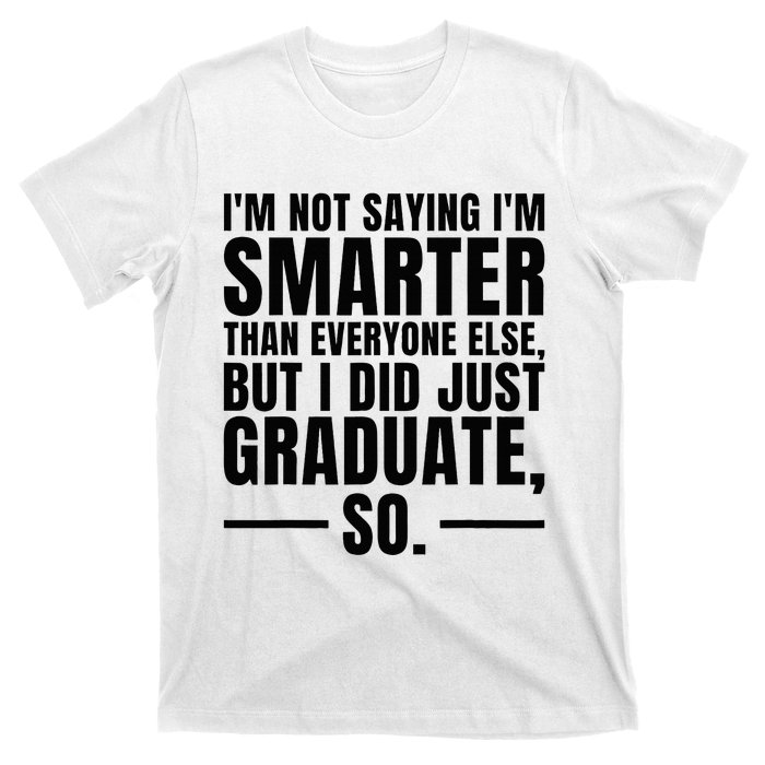 I Graduated Funny Graduation Seniors Him Or Her T-Shirt