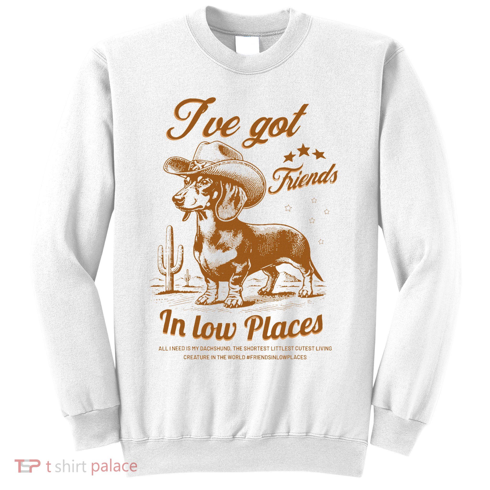 I've Got Friends In Low Places Dachshund Cowboy  Sweatshirt