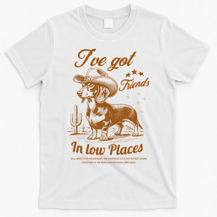 I've Got Friends In Low Places Dachshund Cowboy  T-Shirt