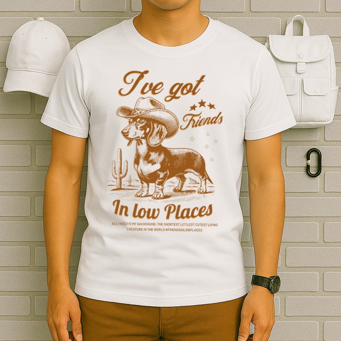 I've Got Friends In Low Places Dachshund Cowboy  T-Shirt