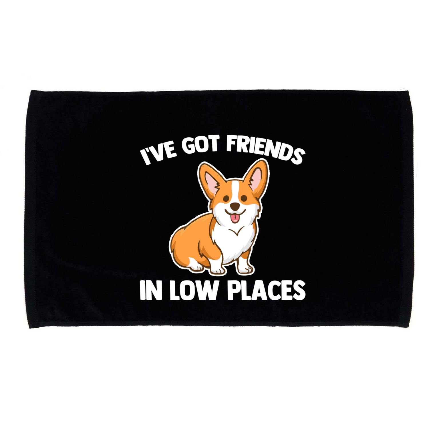 I've Got Friends In Low Places Gift Funny Corgi Owner Dog Corgi Gift Microfiber Hand Towel