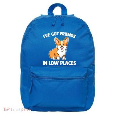 I've Got Friends In Low Places Gift Funny Corgi Owner Dog Corgi Gift 16 in Basic Backpack