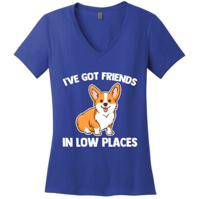 I've Got Friends In Low Places Gift Funny Corgi Owner Dog Corgi Gift Women's V-Neck T-Shirt