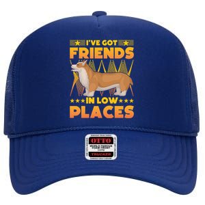 I've Got Friends In Low Places Corgi Gift High Crown Mesh Back Trucker Hat