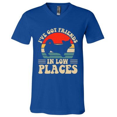 I've Got Friends In Low Places Pembroke Welsh Corgi Lover Gift V-Neck T-Shirt