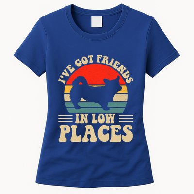 I've Got Friends In Low Places Pembroke Welsh Corgi Lover Gift Womens T-Shirt