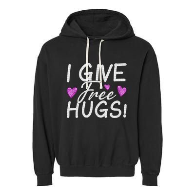 I Give Free Hugs Garment-Dyed Fleece Hoodie