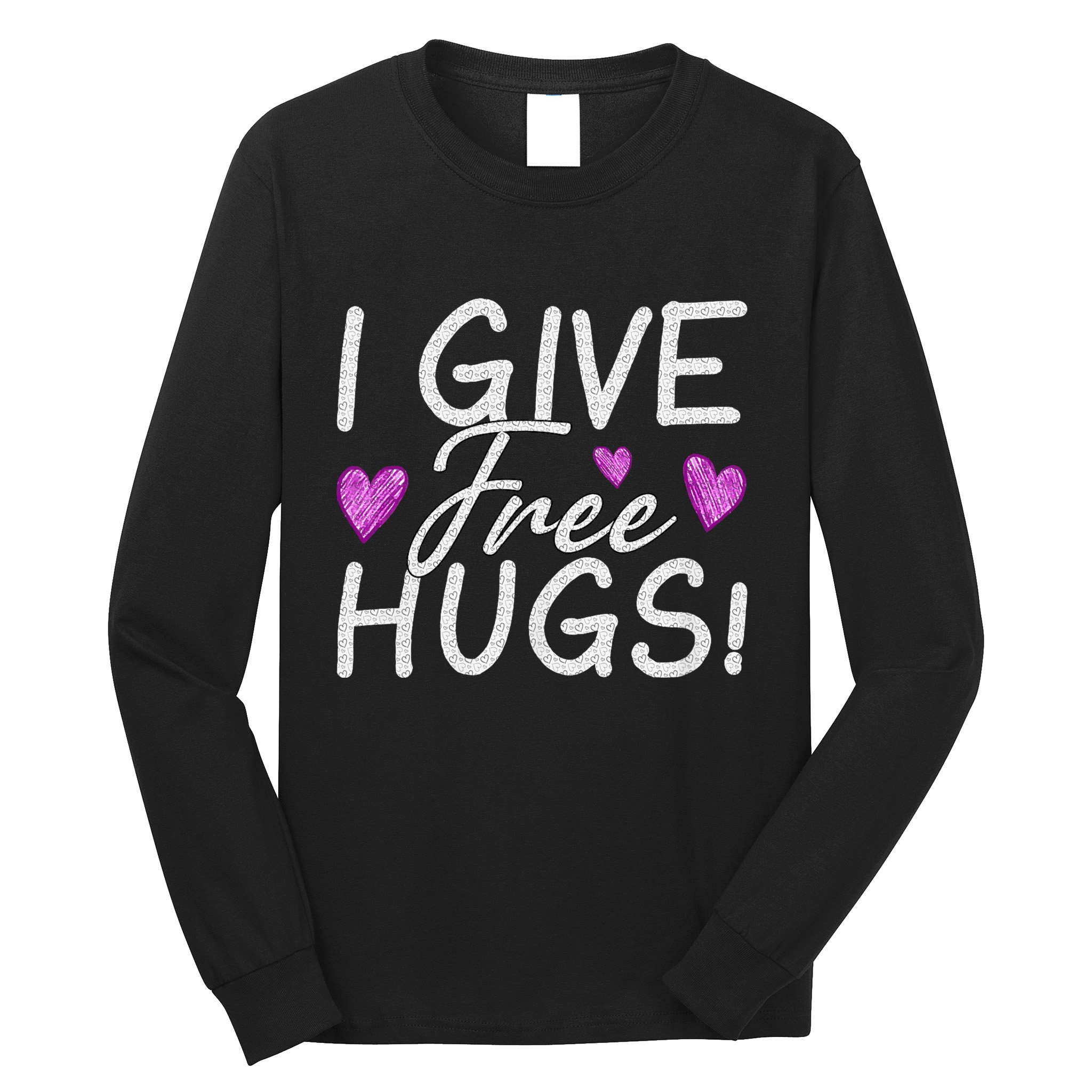 I Give Free Hugs Long Sleeve Shirt