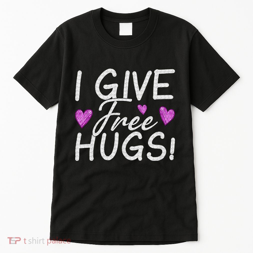 I Give Free Hugs Tall T-Shirt