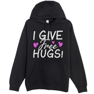 I Give Free Hugs Premium Pullover Hoodie