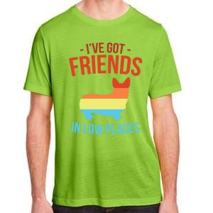 I've Got Friends In Low Places Pembroke Welsh Corgi Gift Adult ChromaSoft Performance T-Shirt