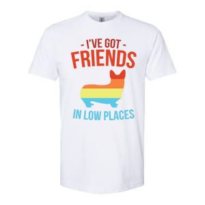 I've Got Friends In Low Places Pembroke Welsh Corgi Gift Softstyle CVC T-Shirt