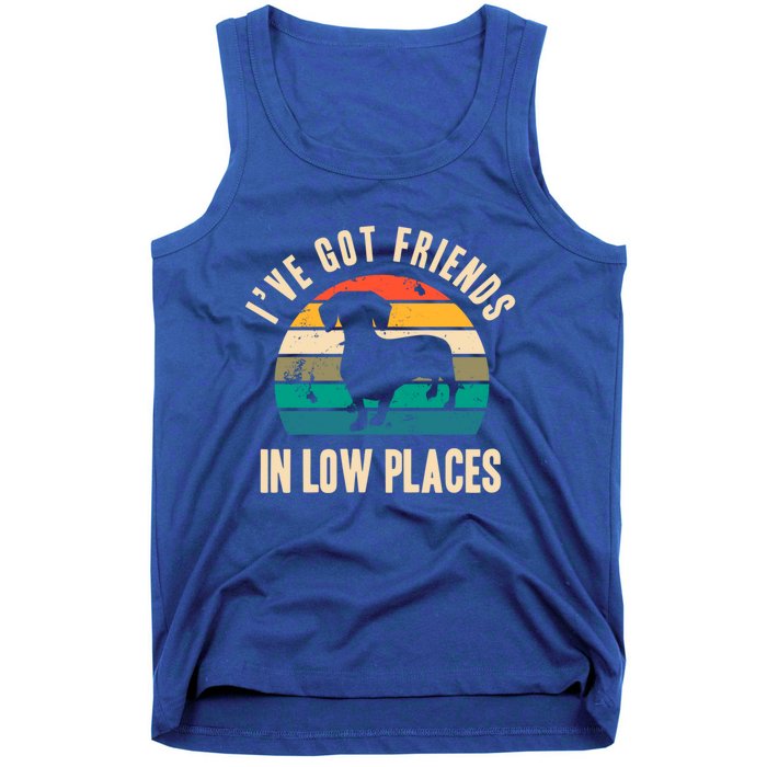 IVe Got Friends In Low Places Funny Dachshund Vintage Gift Tank Top