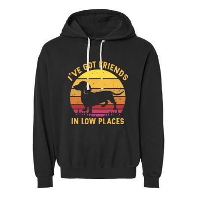 I've got friends in low places funny dachshund apparel Garment-Dyed Fleece Hoodie