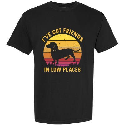 I've got friends in low places funny dachshund apparel Garment-Dyed Heavyweight T-Shirt