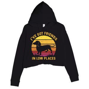 I've got friends in low places funny dachshund apparel Crop Fleece Hoodie