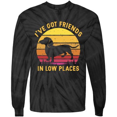 I've got friends in low places funny dachshund apparel Tie-Dye Long Sleeve Shirt