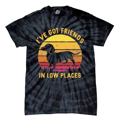 I've got friends in low places funny dachshund apparel Tie-Dye T-Shirt