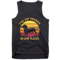 I've got friends in low places funny dachshund apparel Tank Top