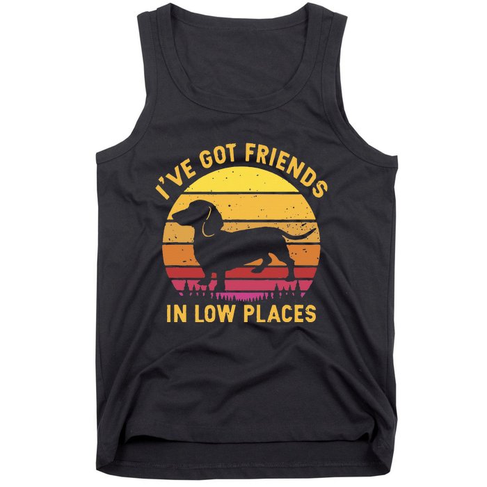 I've got friends in low places funny dachshund apparel Tank Top